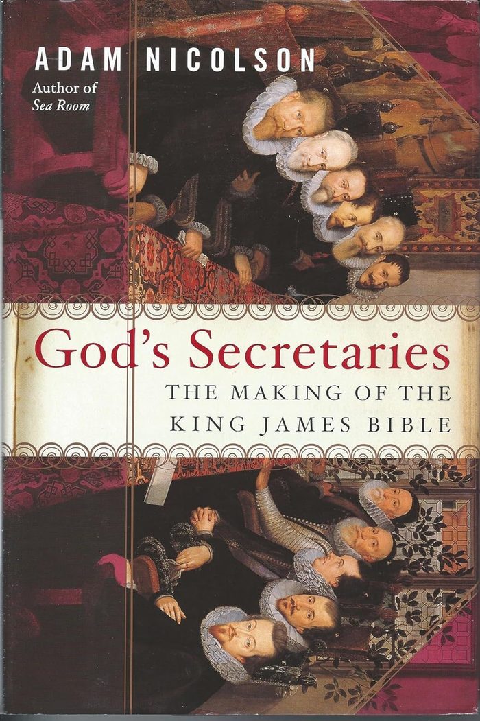 God’s Secretaries: The Making of the King James Bible