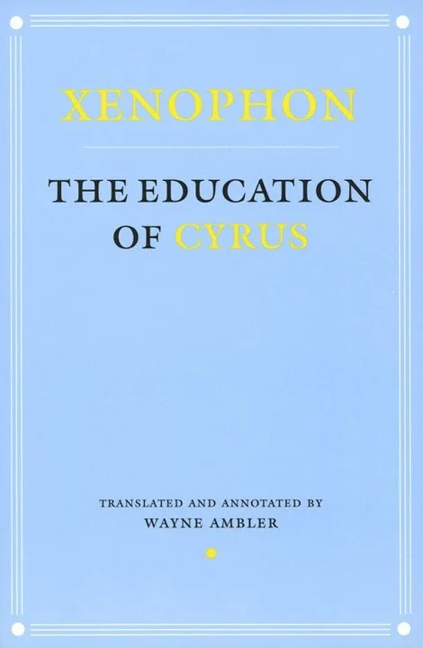 Cyropaedia (The Education of Cyrus)