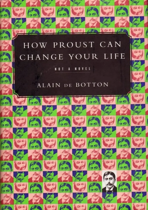 How Proust Can Change Your Life