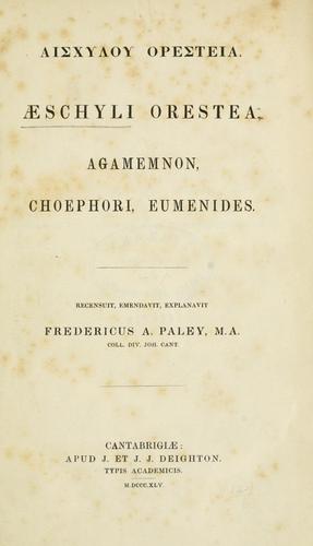 The Oresteia (Agamemnon, Libation Bearers, Eumenides)