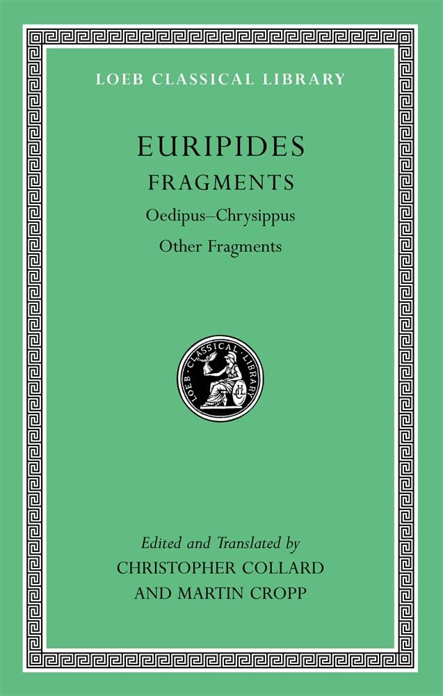Euripides Fragments Oedipus Chrysippus Other Fragments